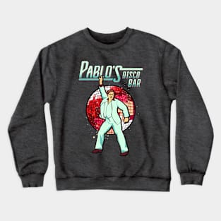 Pablo's Disco Bar Crewneck Sweatshirt